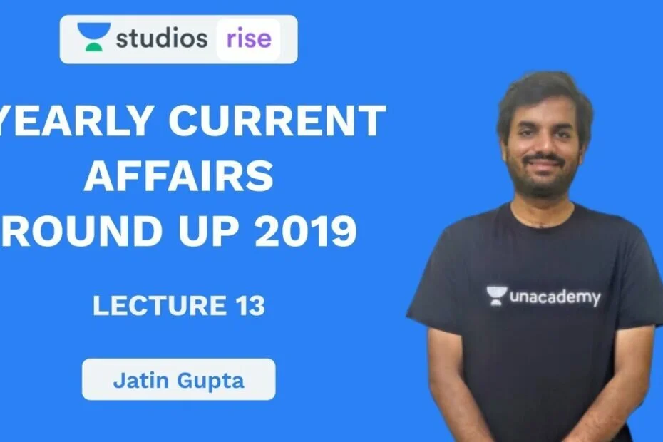 L13: Yearly Present Affairs Spherical Up | UPSC CSE/IAS 2020 | Jatin Gupta